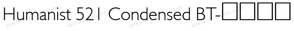 Humanist 521 Condensed BT字体转换